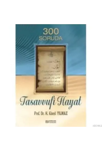 300 Soruda Tasavvufi Hayat - Prof. Dr. Hasan Kamil Yılmaz