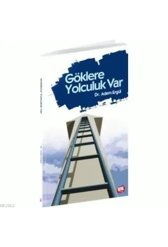 Göklere Yolculuk Var - Dr. Adem Ergül
