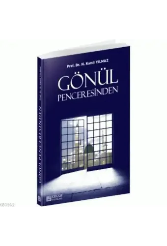 Gönül Penceresinden - Prof. Dr. Hasan Kamil Yılmaz