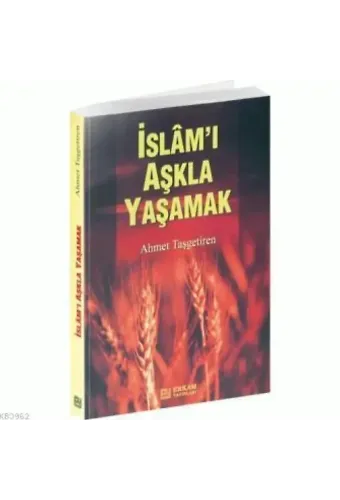 İslamı Aşkla Yaşamak - Ahmet Taşgetiren