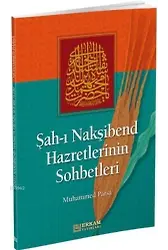 Şah-ı Nakşibend Hazretlerinin Sohbetleri - Muhammed Parsa
