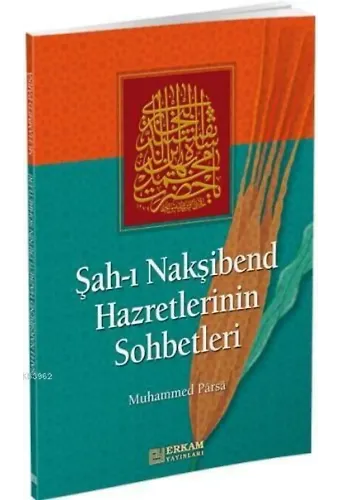 Şah-ı Nakşibend Hazretlerinin Sohbetleri - Muhammed Parsa