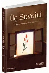 Üç Sevgili - Adem Saraç