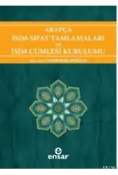 Arapça İsim-Sıfat Tamlamaları ve İsim Cümlesi Kurulumu; Arapça Türkçe Karşıtsal Çözümlemeli Uygulamalı Araştırmalı Sistematik Nahiv Seti: 1