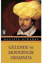 Gelenek Ve Modernlik Arasında