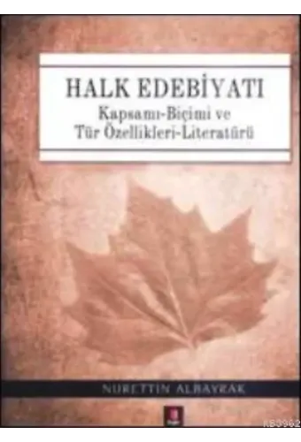 Halk Edebiyatı (Ciltli); Kapsamı-Biçimi ve Tür Özellikleri-Literatürü