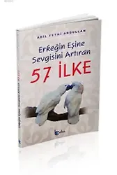 Erkeğin Eşine Sevgisini Artıran 57 İlke