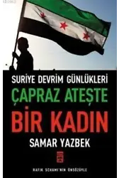 Çapraz Ateşte Bir Kadın; Suriye Devrim Günlükleri