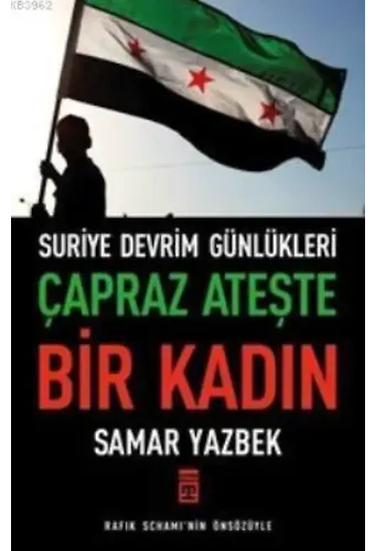 Çapraz Ateşte Bir Kadın; Suriye Devrim Günlükleri