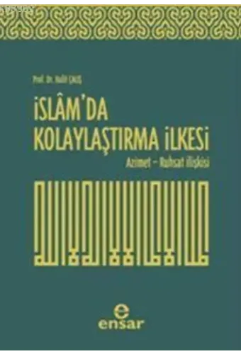 İslam'da Kolaylaştırma İlkesi; Azimet - Ruhsat İlişkisi