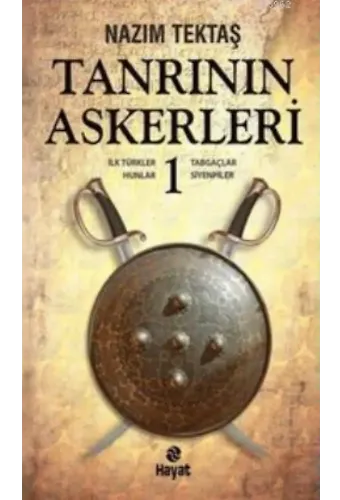 Tanrının Askerleri 1; İlk Türkler, Hunlar, Tabgaçlar, Siyenpiler