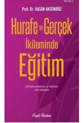 Hurafe ve Gerçek İkliminde Eğitim; Kurumsal ve Tarihsel Çözümlemeler