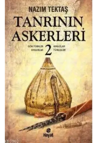 Tanrının Askerleri - 2; Gök-Türkler, Uygurlar, Kırgızlar, Turgişler