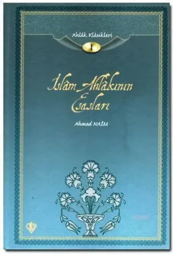 İslam Ahlakının Esasları; Ahlak Klasikleri 1