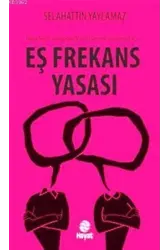Eş Frekans Yasası; Hayallerini gerçeğe dönüştürmek isteyenler için