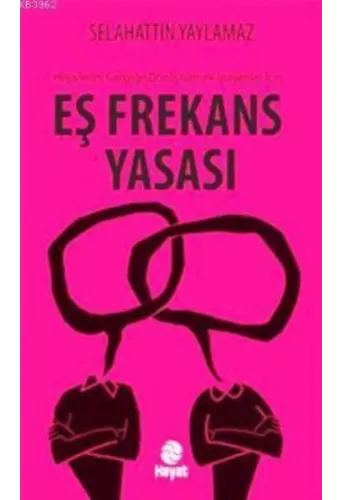 Eş Frekans Yasası; Hayallerini gerçeğe dönüştürmek isteyenler için