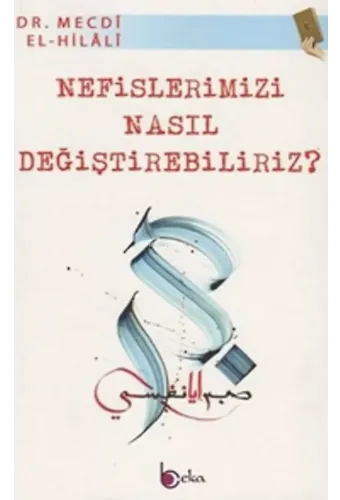 Nefislerimizi Nasıl Değiştirebiliriz?