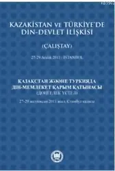 Kazakistan ve Türkiye'de Din - Devlet İlişkisi (Çalıştay); 27-29 Aralık 2011 - İstanbul
