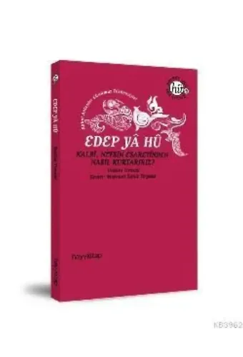 Edep Ya Hu; Kalbi Nefsin Esaretinden Nasıl Kurtarırız?