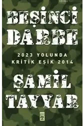 Beşinci Darbe; 2023 Yolunda Kritik Eşik 2014