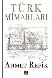 Türk Mimarları; Hazine-i Evrak Vesikalarına Göre