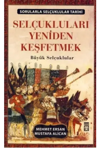 Selçukluları Yeniden Keşfetmek; Büyük Selçuklular