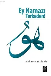 Ey Namazı Terkeden