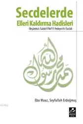 Secdelerde Elleri Kaldırma Hadisleri