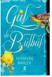 Gül ile Bülbül; Aşkın Hüzün Bahçesi