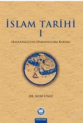 İslam Tarihi - I; Başlangıçtan Osmanlılara Kadar