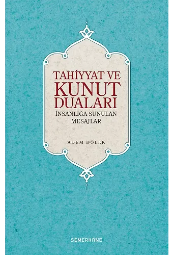 Tahiyyat ve Kunut Duaları | Adem Dölek