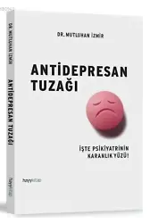 Antidepresan Tuzağı; İşte Psikiyatrinin Karanlık Yüzü!