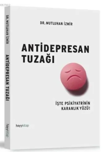 Antidepresan Tuzağı; İşte Psikiyatrinin Karanlık Yüzü!