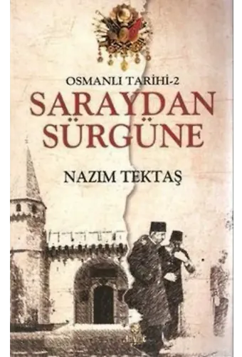 Osmanlı Tarihi 2 - Saraydan Sürgüne