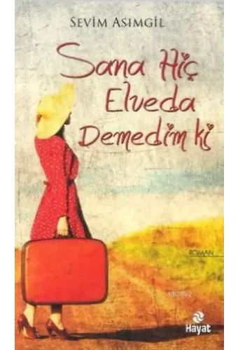Sana Hiç Elveda Demedim ki