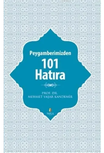 Peygamberimizden 101 Hatıra