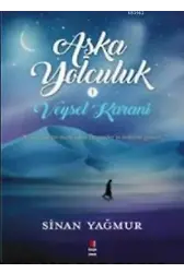 Veysel Karani Aşk'a Yolculuk; Allah, Annesini Mutlu Edene Peygamberin Hırkasını Giydirir