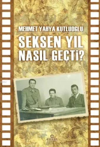 Seksen Yıl Nasıl Geçti?