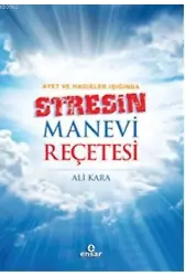 Ayet ve Hadisler Işığında Stresin Manevi Reçetesi