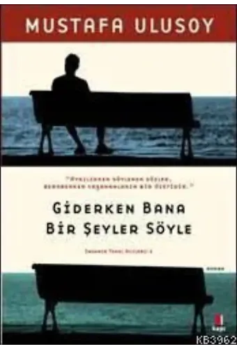Giderken Bana Bir Şeyler Söyle