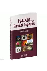 İslam ve Rahmet Toplumu - Ahmet Taşgetiren