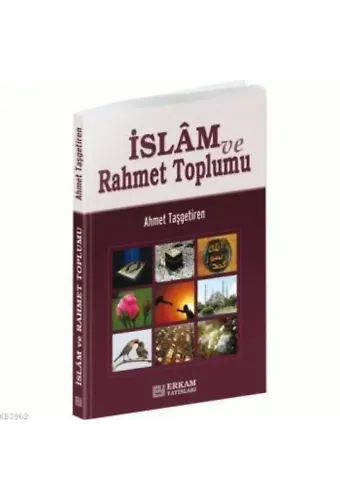 İslam ve Rahmet Toplumu - Ahmet Taşgetiren