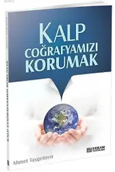 Kalp Coğrafyamızı Korumak - Ahmet Taşgetiren