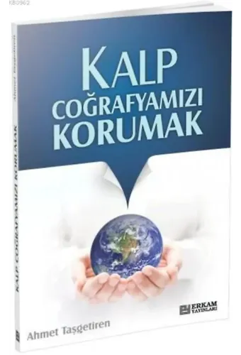 Kalp Coğrafyamızı Korumak - Ahmet Taşgetiren
