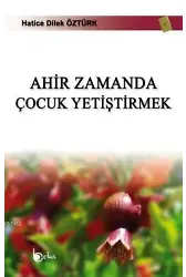 Ahir Zamanda Çocuk Yetiştirmek