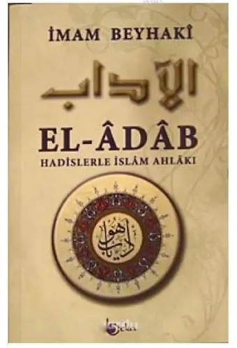 El- Adab Hadislerle İslam Ahlakı (Metinli)