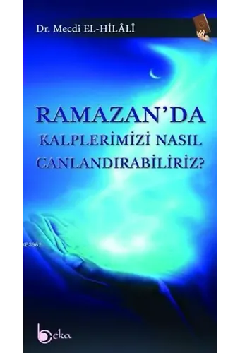 Ramazan'da Kalplerimizi Nasıl Canlandırabiliriz?