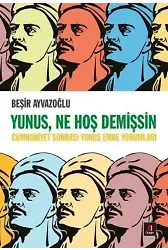 Yunus, Ne Hoş Demişsin; Cumhuriyet Sonrası Yunus Emre Yorumları