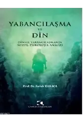 Yabancılaşma ve Din; Dinsel Yabancılaşmanın Sosyal Psikolojik Analizi