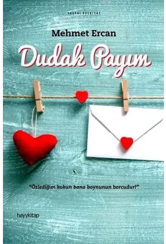 Dudak Payım; Özlediğim Kokun Bana Boynunun Borcudur